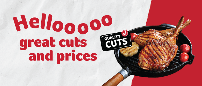 Hellooooo great cuts and prices in bold red letters on a white background, with an image of a sizzling grilled steak and tomatoes on a black skillet, and a 'Quality Cuts' checkmark badge.